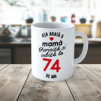 Cană Personalizata Așa arată o Mamă fericită și iubită la 74 de ani