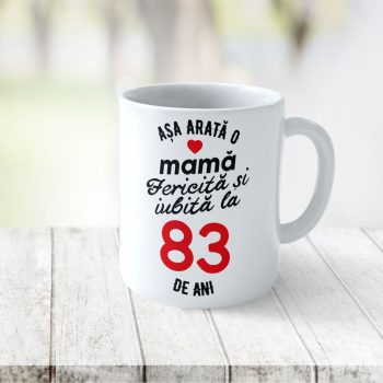Cană Personalizata Așa arată o Mamă fericită și iubită la 83 de ani