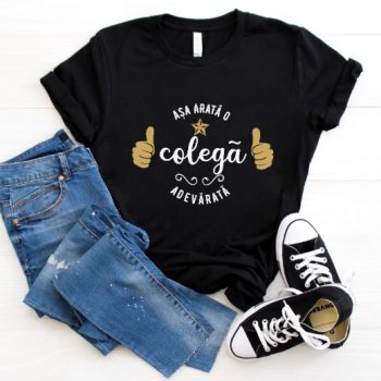 Tricou Așa arată o Colegă adevărată