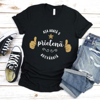 Tricou Așa arată o Prietenă adevărată