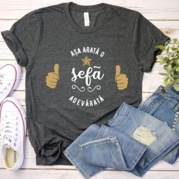 Tricou Așa arată o Sefă adevărată