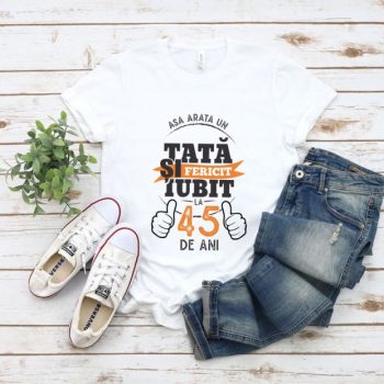 Tricou Așa Arata Un Tată fericit și iubit la 45 de ani