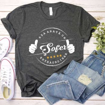 Tricou Așa Arată un Șofer Extraordinar