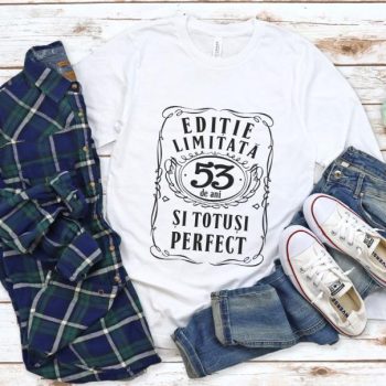 Tricou Editie Limitata 53 Ani si Totusi Perfect