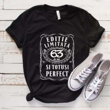 Tricou Editie Limitata 63 Ani si Totusi Perfect