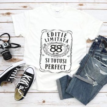 Tricou Editie Limitata 88 Ani si Totusi Perfect