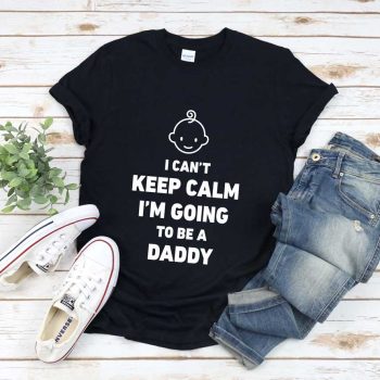 Tricou I Can't Keep Calm I'm Going To Be A Daddy