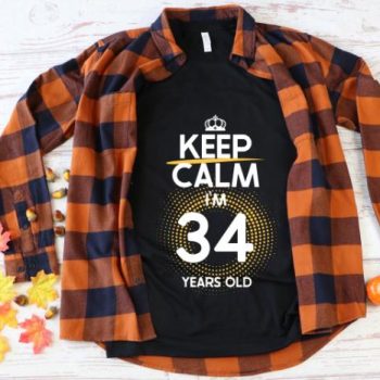 Tricou Keep Calm I’m 34 Years Old
