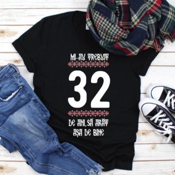Tricou Mi-au trebuit 32 de ani sa arat asa de bine Model4
