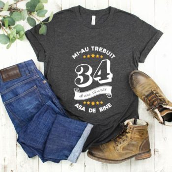Tricou Mi-au trebuit 34 de ani sa arat asa de bine Model6