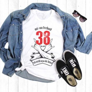 Tricou Mi-au trebuit 38 de ani sa arat asa de bine Model7