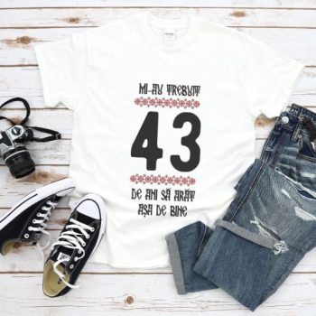 Tricou Mi-au trebuit 43 de ani sa arat asa de bine Model4