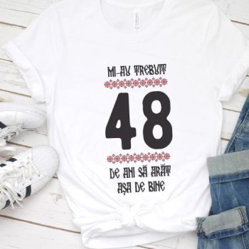 Tricou Mi-au trebuit 48 de ani sa arat asa de bine Model4