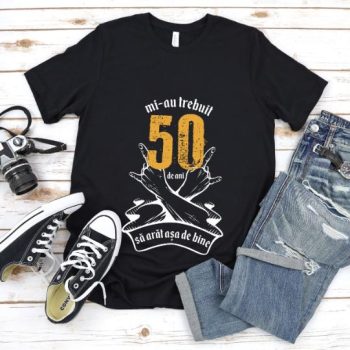 Tricou Mi-au trebuit 51 de ani sa arat asa de bine Model7