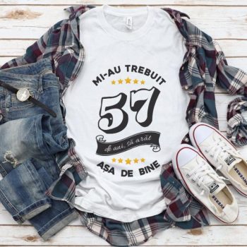 Tricou Mi-au trebuit 57 de ani sa arat asa de bine Model6