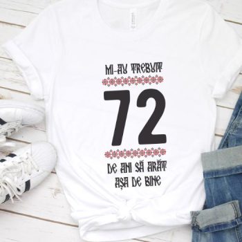 Tricou Mi-au trebuit 72 de ani sa arat asa de bine Model4