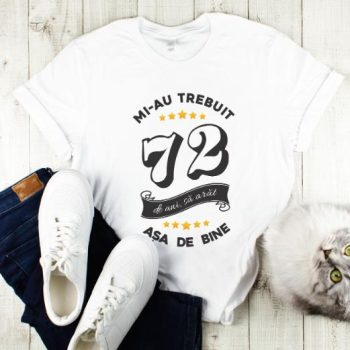 Tricou Mi-au trebuit 72 de ani sa arat asa de bine Model6