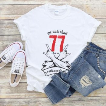 Tricou Mi-au trebuit 77 de ani sa arat asa de bine Model7