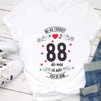 Tricou Mi-au trebuit 88 de ani sa arat asa de bine Model3
