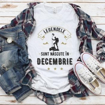 Tricou Legendele sunt nascute in Decembrie