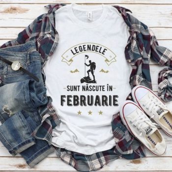 Tricou Legendele sunt nascute in Februarie
