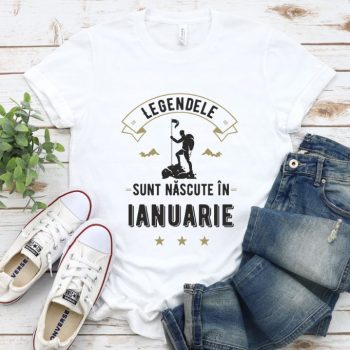 Tricou Legendele sunt nascute in Ianuarie