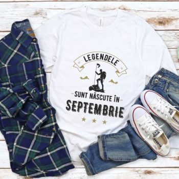 Tricou Legendele sunt nascute in Septembrie