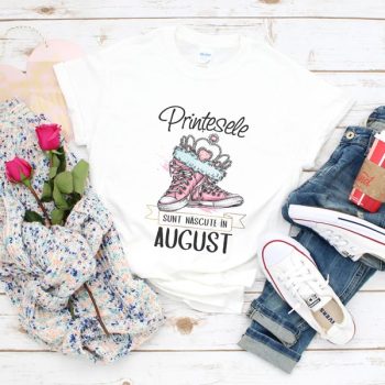 Tricou Prinţesele sunt născute in August