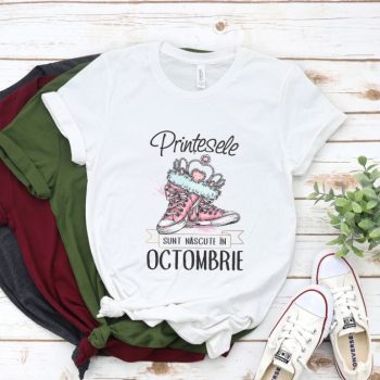 Tricou Prinţesele sunt născute in Octombrie