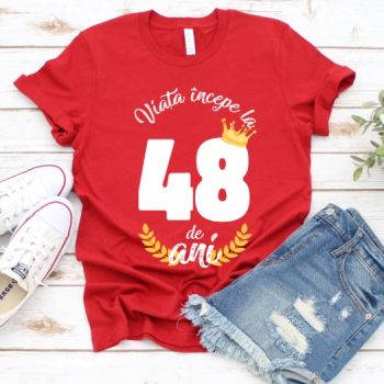 Tricou Viata Incepe La 48 de ani Model2 MODEL2