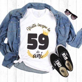 Tricou Viata Incepe La 59 de ani Model2 MODEL2