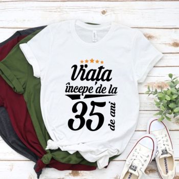 Tricou Viața începe la 35 de ani