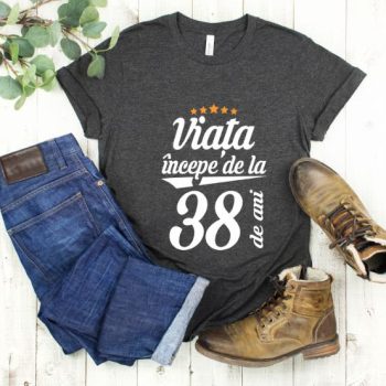 Tricou Viata incepe la 38 de ani