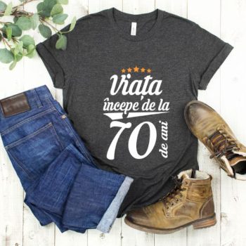 Tricou Viața începe la 70 de ani