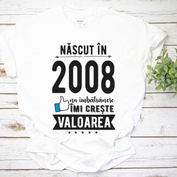 Tricou Nascut in 2008
