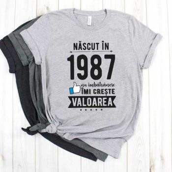 Tricou Nascut in 1987