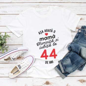 Tricou personalizat Așa arată o mamă fericită și iubită la 44 de ani