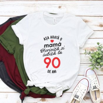 Tricou personalizat Așa arată o mamă fericită și iubită la 90 de ani